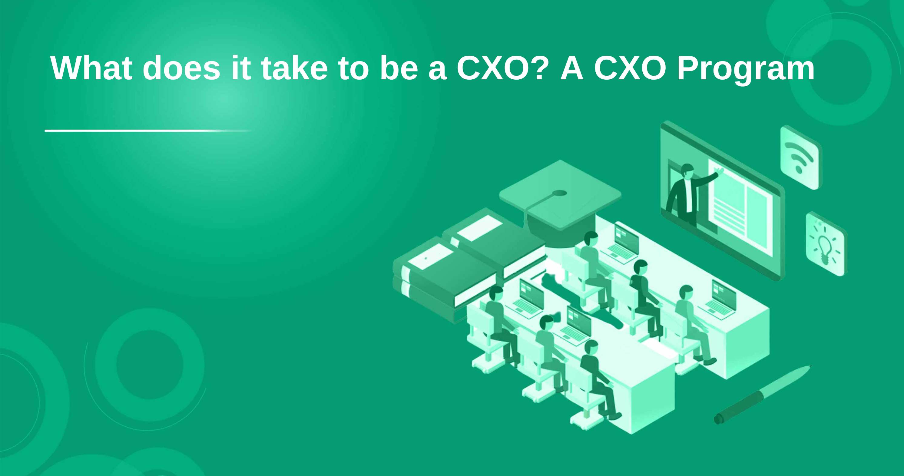 What does it take to be a CXO? A CXO Program